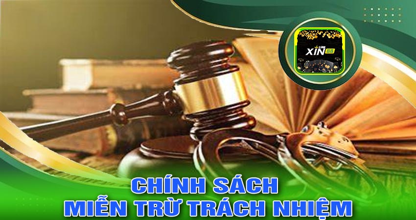 Chính sách miễn trừ trách nhiệm tại xin88 cụ thể