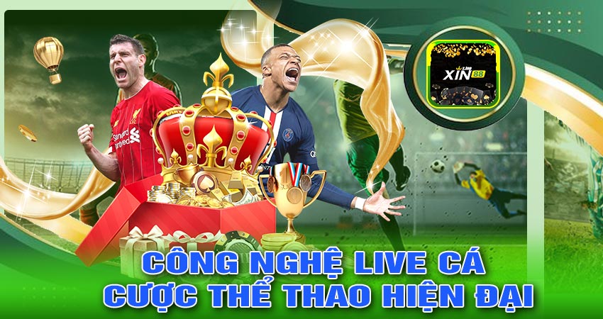 Công Nghệ Live Cá Cược Hiện Đại