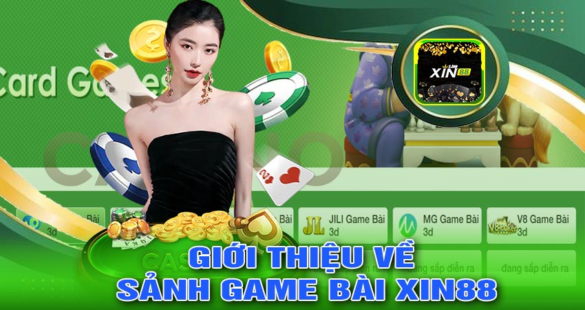 Giới thiệu về sảnh game bài XIN88