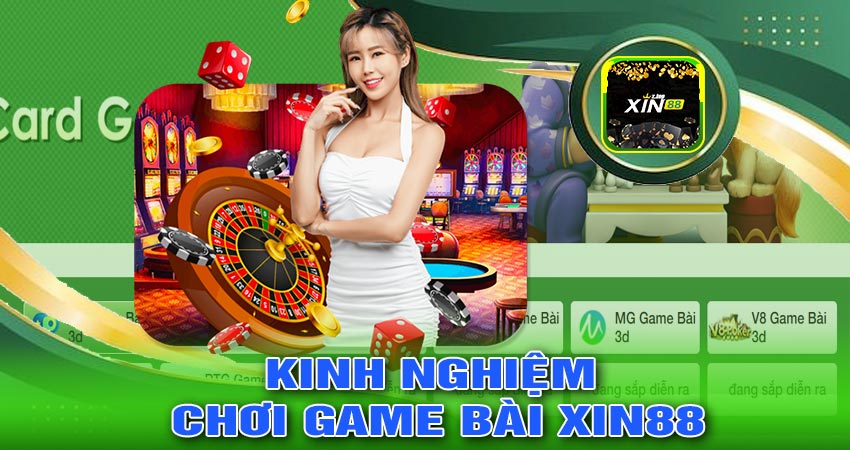 Kinh nghiệm chơi hiệu quả tại GAME BÀI XIN88