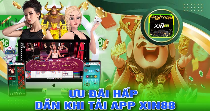 Những Ưu Đãi Hấp Dẫn Khi Tải App Xin88