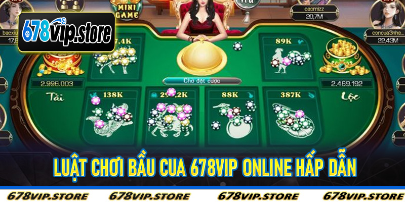 Luật chơi bầu cua 678Vip online hấp dẫn