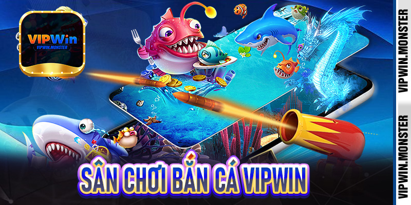 Bắn Cá Vipwin