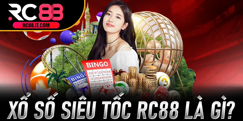 Xổ Số Siêu Tốc RC88 là gì?