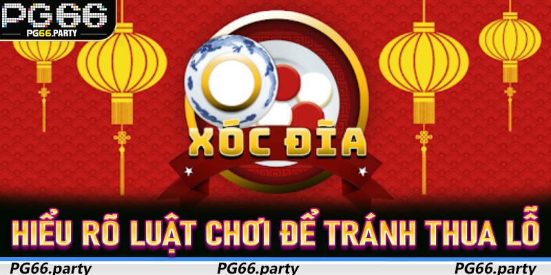 Hiểu rõ luật chơi để tránh thua lỗ