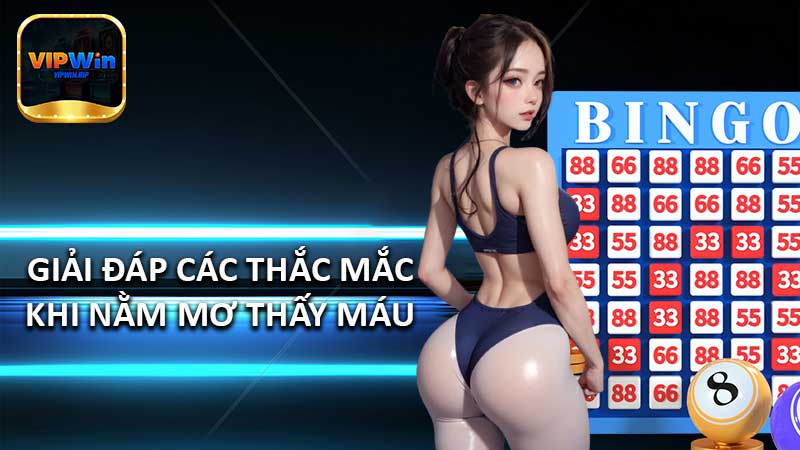 Giải đáp các thắc mắc khi nằm mơ thấy máu